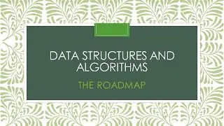 Data Structures and Algorithms - The roadmap