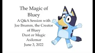 The Magic of Bluey: A Conversation with Joe Brumm