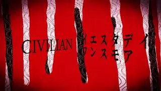 CIVILIAN『イエスタデイワンスモア』Lyric Video