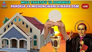 #LIVE:MISA TAKATIFU YA DOMINIKA PAROKIA YA KIMARA MICHUNGWANI JIMBO KUU KATOLIKI DAR ES SALAAM
