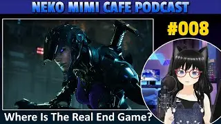 Where Is The Real End Game? | Neko Mimi Cafe Podcast #08