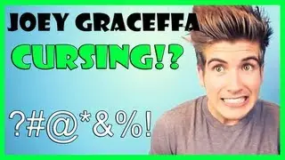 Joey Graceffa CURSING!
