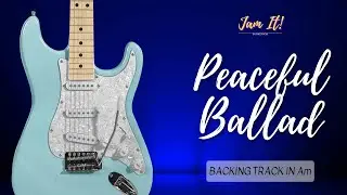 Peaceful Ballad Guitar Backing Track in Am | JIBT #036