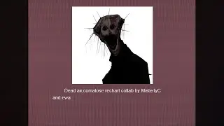 Dead AIr - Comatose RECHART collab - [ with 