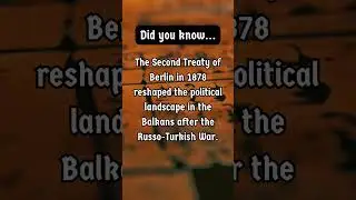 The Second Treaty of Berlin #history #historicalfacts #historical
