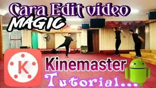 🔴Cara Edit Video Magic Tutorial KINEMASTER