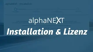 alphaNEXT Videoschulung: Installation & Lizenz
