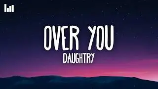 Daughtry - Over You (Lyrics)