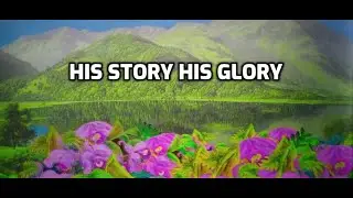 His Story His Glory - Movie (Pt.1)