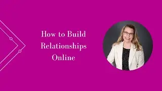 How to Build Relationships Online