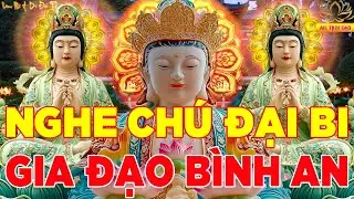 Nghe 15 Phút Kinh Chú Đại Bi 21 Biến Này Rước Lộc Vào Nhà Gia Đạo Bình An Ngủ Ngon Sâu Giấc