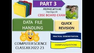 PART 3 : FILE HANDLING IN PYTHON QUICK REVISION TEXT , BINARY, CSV FILE| CBSE SAMPLE/ PYQ QUESTIONS
