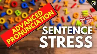 Advanced Pronunciation - Sentence Stress - How to Speak English Fluently