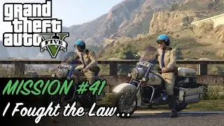 Grand Theft Auto V - Mission #41 - I Fought the Law...
