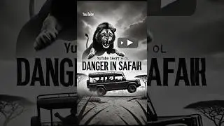 Top Dangers to Watch Out for on an African Safari