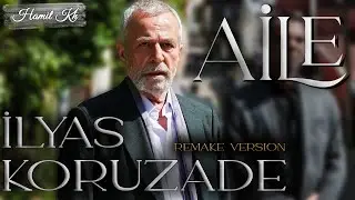 Aile Müzikleri - İlyas Koruzade (2.Sezon) | REMAKE VERSION