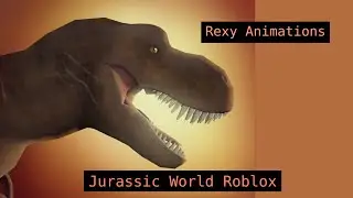 Rexy Animation Cycles | Jurassic World Roblox