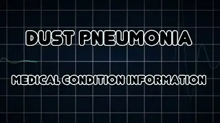 Dust pneumonia (Medical Condition)