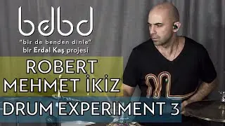 Robert Mehmet İkiz - Drum Experiment 3 (Bir de Benden Dinle) Star Dance