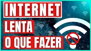 O QUE DEIXA A SUA INTERNET LENTA?