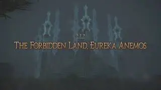 The Forbidden Land, Eureka Anemos (Players Guide) Ffxiv, SM13
