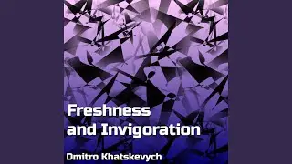 Freshness and Invigoration