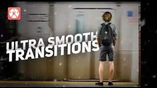 How To Make Ultra Smooth Transition With Kinemaster !