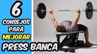 PRESS DE BANCA CON BARRA: Mis 6 MEJORES Consejos para MEJORAR tu PRESS BANCA