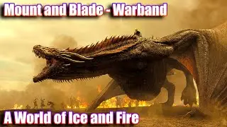 МОД ПО ИГРЕ ПРЕСТОЛОВ ● A World of Ice and Fire | Mount and Blade #7