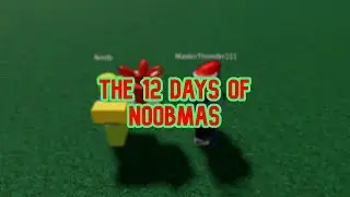 The 12 Days of Noobmas