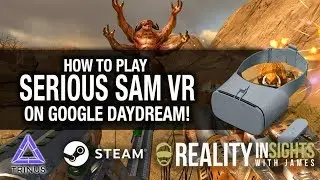 HOW TO PLAY SERIOUS SAM VR WITH GOOGLE DAYDREAM ON STEAMVR! // TrinusVR Gameplay