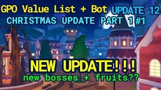 GPO VALUE LIST #1  NEW CHRISTMAS + CAKE ISLAND UPDATE!!  NEW BOSSES, ITEMS AND FRUITS??? UPDATE 12