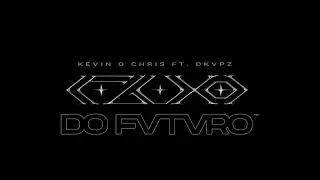 FLVXO DO FVTVRO – Kevin O Chris feat. Deekapz