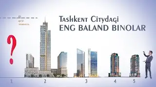 Tashkent Citydagi ENG BALAND BINOLARni bilasizmi?