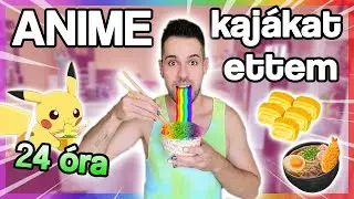 $ 24 Óráig ANIME KAJÁKAT Ettünk Bencével és Klauval 🍜🍙 $
