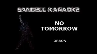 Orson - No Tomorrow [Karaoke]