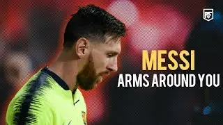 Lionel Messi ● Arms Around You - XXXTENTACION ft. Lil Pump, Maluma & Swae Lee ● Skills & Goals | HD