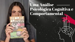 1984 de George Orwell: Uma Análise Psicológica Cognitiva e Comportamental