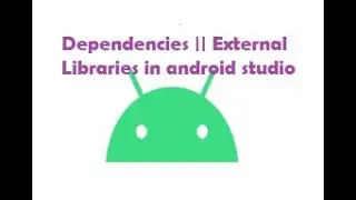 How to Add dependencies in android studio| Lect 5 | External Libraries in Android