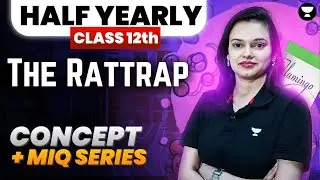 CBSE Class 12th English | Half Yearly 2024 | The Rattrap | Part-3 | Concept + MIQs | By Kusum Ma'am