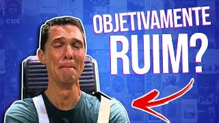 Existem Filmes Objetivamente Ruins?