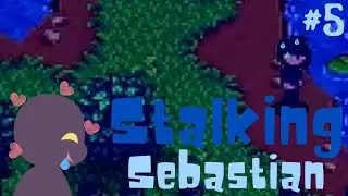 STALKING Sebastian 🤫| Stardew Valley