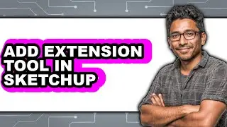 How to Add Extension Tool in Sketchup (easy Method)