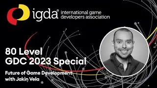 GDC 2023 Special: Future of Game Development