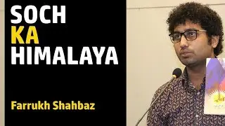 Soch Ka Himalaya | Farrukh Shahbaz