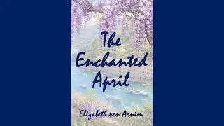 The Enchanted April by Elizabeth von Armin | Audiobook