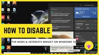 How to remove weather from taskbar | Disable the News and Interests Widget on Windows 10 Taskbar