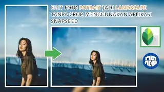 cara mengubah foto portrait ke landscape di snapseed
