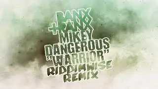 Banx & Ranx feat. Mikey Dangerous - Warrior (Riddim Wise Remix)