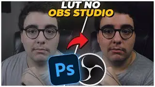 LUT para OBS STUDIO - Como fazer CORREÇÃO DE COR no ADOBE PHOTOSHOP e adicionar no OBS STUDIO